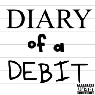 DIARY of a DEBIT