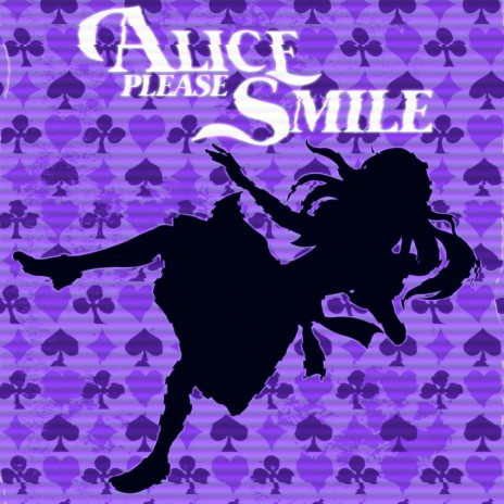 Alice Please Smile | Boomplay Music