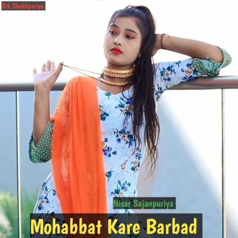 Mohabbat Kare Barbad | Boomplay Music