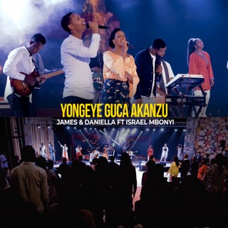 Yongeye Guca Akanzu ft. Israel Mbonyi lyrics | Boomplay Music