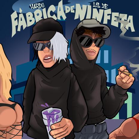 FÁBRICA DE NINFETA ft. Lil Zé | Boomplay Music