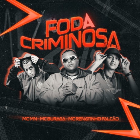 Foda Criminosa ft. MC MN & MC Renatinho Falcão | Boomplay Music