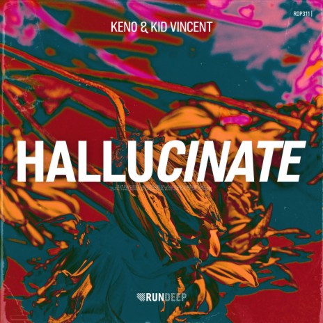 HALLUCINATE ft. Kid Vincent | Boomplay Music