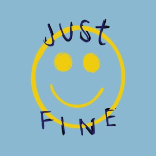 JUST FINE