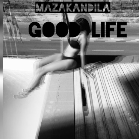 Good life | Boomplay Music