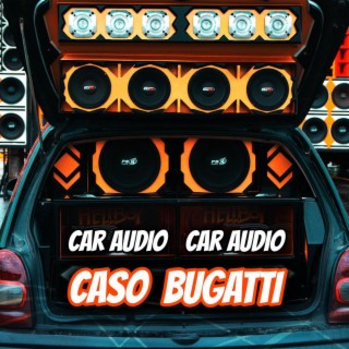 Caso Bugatti (Car Audio)