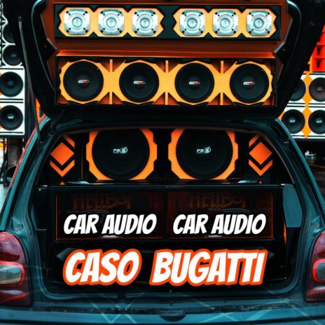 Caso Bugatti (Car Audio) | Boomplay Music