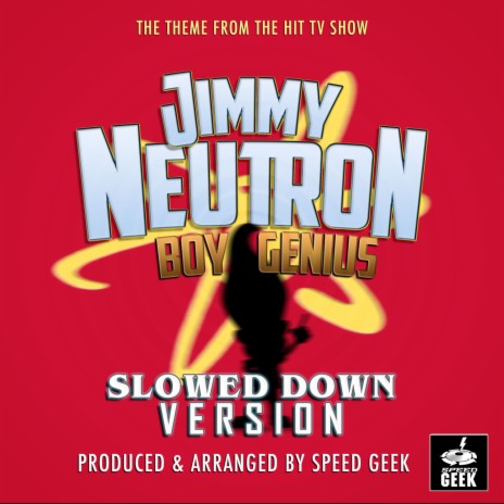 Jimmy Neutron Boy Genius (From Jimmy Neutron Boy Genius) (Slowed Down) | Boomplay Music