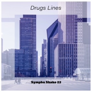 Drugs Lines Sympho Shake 22