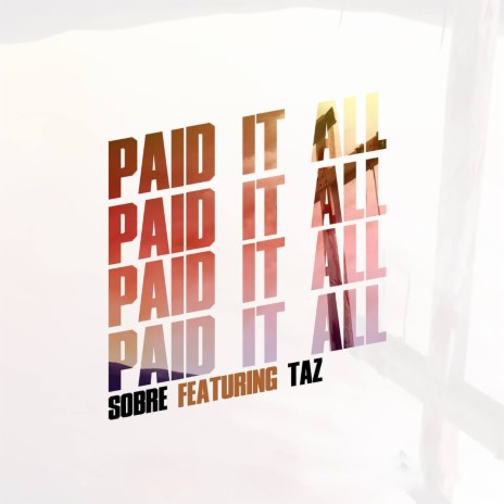 Paid It All ft. TAZ goemi | Boomplay Music