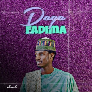 Daga fadima lyrics | Boomplay Music