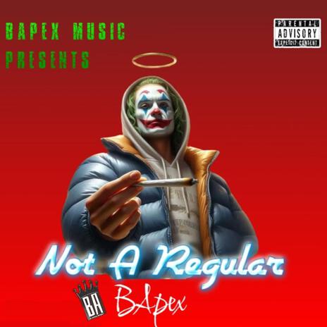 Not A Regular | Boomplay Music