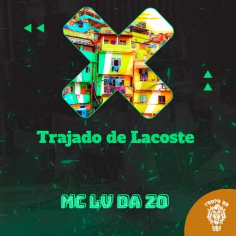 Trajado de Lacoste ft. Tropa da W&S | Boomplay Music