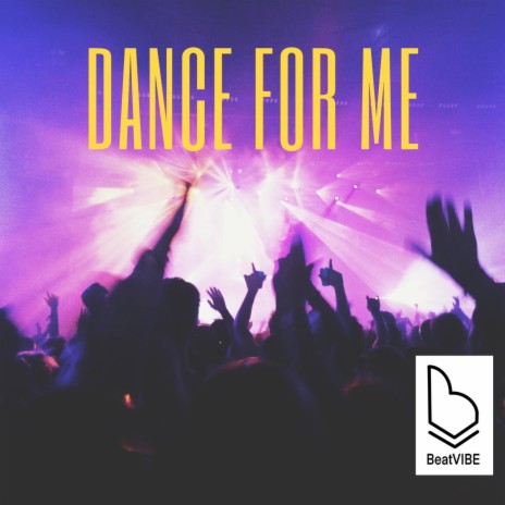Dance for Me | Boomplay Music