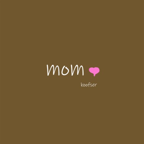 Mom | Boomplay Music