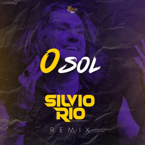 O Sol (DJ Silvio Rio REMIX 2023) ft. Vibe Rec | Boomplay Music