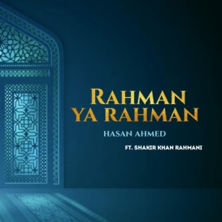 Rahman Ya Rahman - Vocal Nasheed ft. Hasan Ahmed lyrics | Boomplay Music