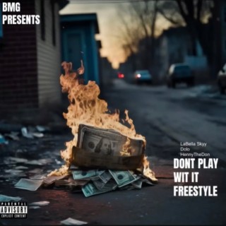 Dont Play Wit It Freestyle (bmg mix)