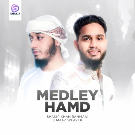 Medley Hamd (Urdu & Bangla Nasheed) ft. Maaz Weaver
