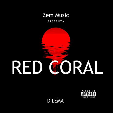 Red coral ft. Dilema