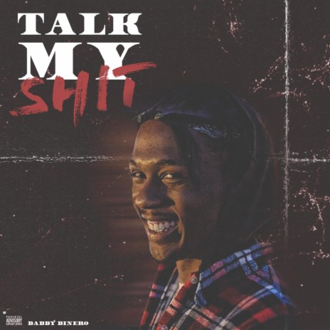 Talk My Shit | Boomplay Music