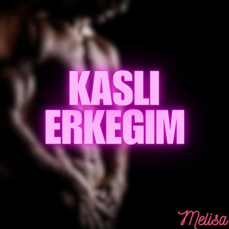 Kaslı Erkeğim | Boomplay Music