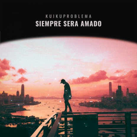 Siempre Sera Amado | Boomplay Music