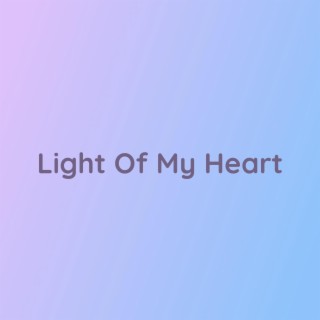 Light Of My Heart