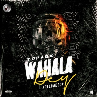 Wahala DEY (Reloaded)