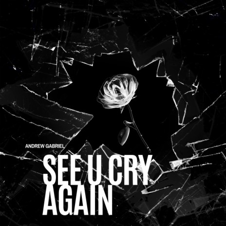 See You Cry Again 107 | Boomplay Music