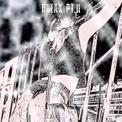Break Pt. II ft. lxcy