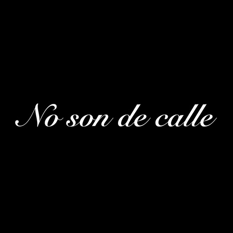 No son de calle ft. Zorteck | Boomplay Music