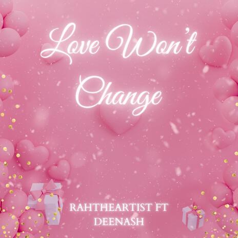 Love Wont Change ft. DeeNash | Boomplay Music