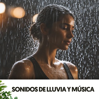 Sonidos de Lluvia y música: Un abrazo de gotas musicales