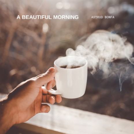 A Beautiful Morning | Boomplay Music