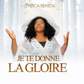 Je Te Donne La Gloire