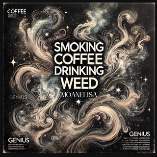 Smoking Coffee Drinking Weed