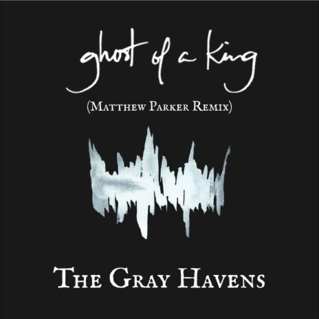 Ghost of a King (Matthew Parker Remix) | Boomplay Music