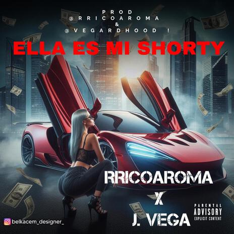 ELLA ES MI SHORTY ft. rricoaroma | Boomplay Music