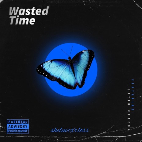 Wasted Time ft. Justin Cesena | Boomplay Music