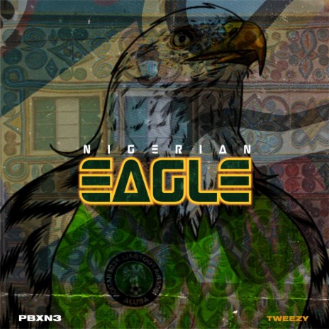 Nigerian Eagle ft. Tweezy | Boomplay Music