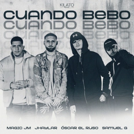 Cuando Bebo ft. jhaylar, Samuel G & Oscar El Ruso | Boomplay Music
