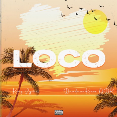 Loco ft. BhadmanKrave OBK | Boomplay Music