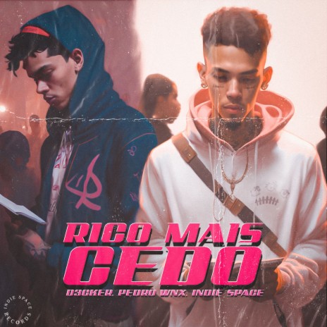 Rico Mais Cedo ft. PedroWnx & Indie Space | Boomplay Music