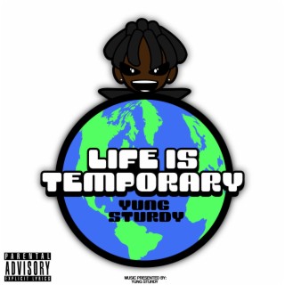 Life Is Temporary