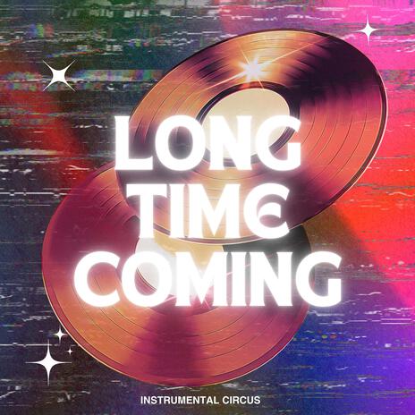 Long Time Coming | Boomplay Music