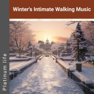 Winter's Intimate Walking Music