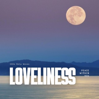 Loveliness - 24Hz Beta Waves