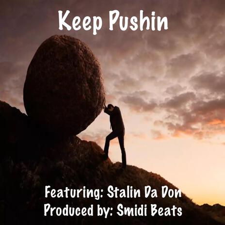 Keep Pushin ft. Stalin Da Don