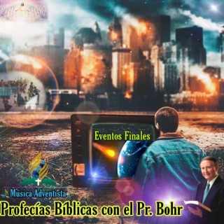 Profecías Bíblicas del Tiempo del Fin con el Pr. Esteban Bohr
